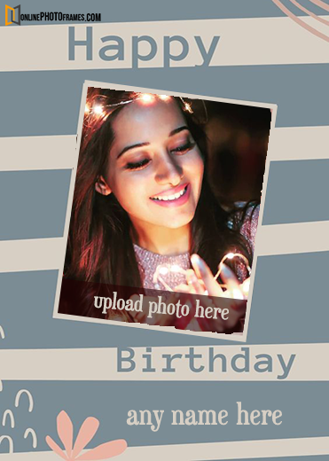 Happy Birthday Photo Editing Online for Lover - Online Photo Frames